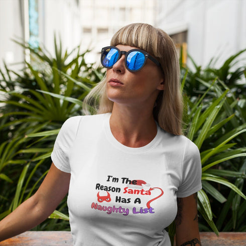 I’m The Reason Santa Has A Naughty List Funny Christmas T-Shirt